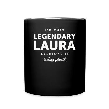 Je suis cette légendaire Laura tout le monde - Prénom Laura - Mug uni - noir - Devant