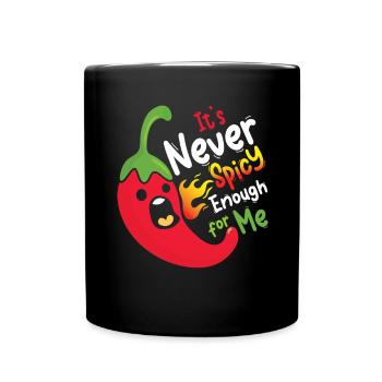 It s never spicy enough for me 08 - Tasse einfarbig - Schwarz - Vorne