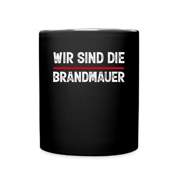 Wir sind die Brandmauer gegen rechts - Tasse einfarbig - Schwarz - Vorne