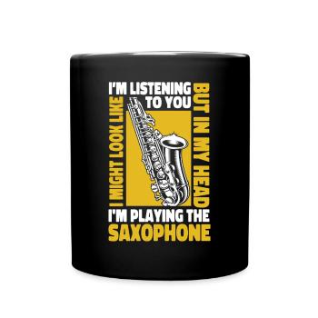 Saxophone I Might Look Like I'm - Full Colour Mug - black - Front