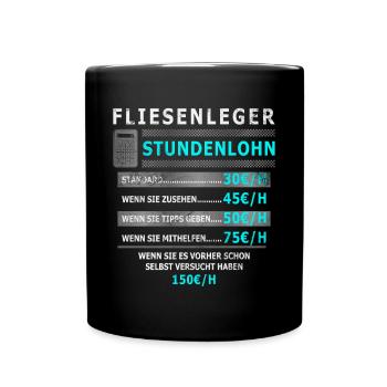 Stundenlohn Fliesenleger - Beruf - Spruch - Tasse einfarbig - Schwarz - Vorne
