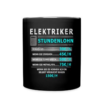 Stundenlohn Elektriker - Beruf - Spruch - Tasse einfarbig - Schwarz - Vorne