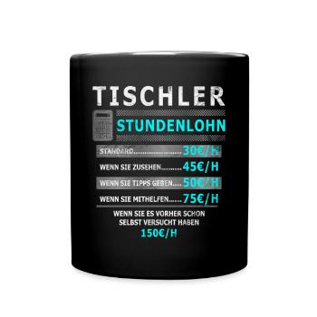 Tischler Stundenlohn Stundensatz Schreiner Holzbau - Tasse einfarbig - Schwarz - Vorne