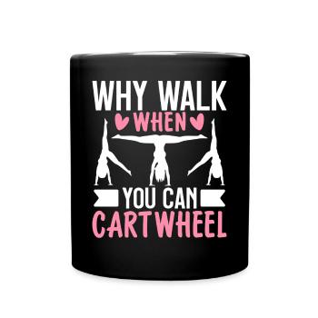 Pourquoi y aller quand vous pouvez utiliser Cartwheel Gymnastics - Mug uni - noir - Devant