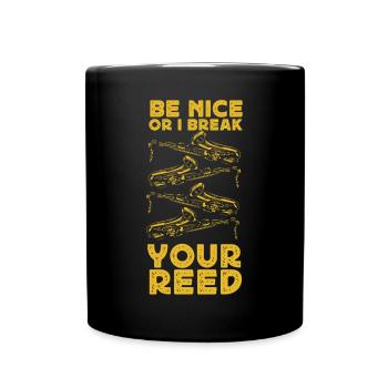 Saxophone Be Nice Or I Break Your - Full Colour Mug - black - Front