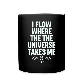 Ich Fließe Wo Das Universum Mich Hinführt Fische - Tasse einfarbig - Schwarz - Vorne