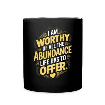 I am worthy of all the abundance that life offers - Full Colour Mug - black - Front