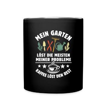 Mein Garten löst meine Probleme - Kaffee Spruch - Tasse einfarbig - Schwarz - Vorne