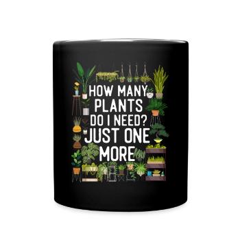 Plant Lover Gardening How Many - Full Colour Mug - black - Front