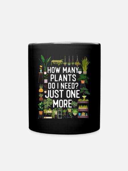 Plant Lover Gardening How Many - Tasse einfarbig - Schwarz