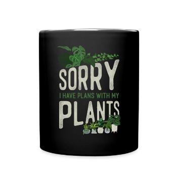 Plant Lover Gardening Sorry I Have - Tasse einfarbig - Schwarz - Vorne