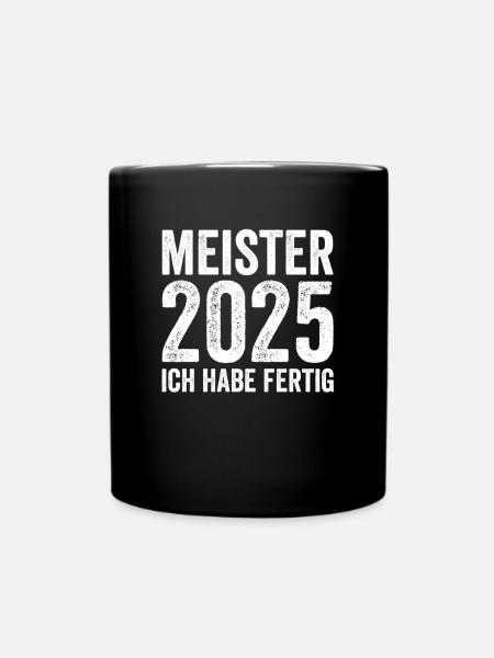Meisterprüfung bestanden Meister 2025 - Tasse einfarbig - Schwarz