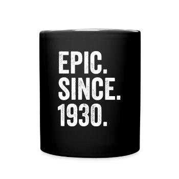 Epic Since 1930 Birth Year Birthday - Full Colour Mug - black - Front