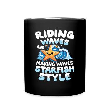 Riding Waves And Making Waves Starfish Style - Tasse einfarbig - Schwarz - Vorne