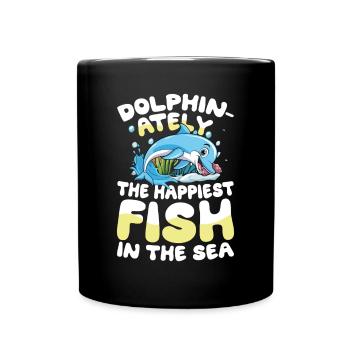 Dolphin-ately The Happiest Fish In The Sea - Tasse einfarbig - Schwarz - Vorne