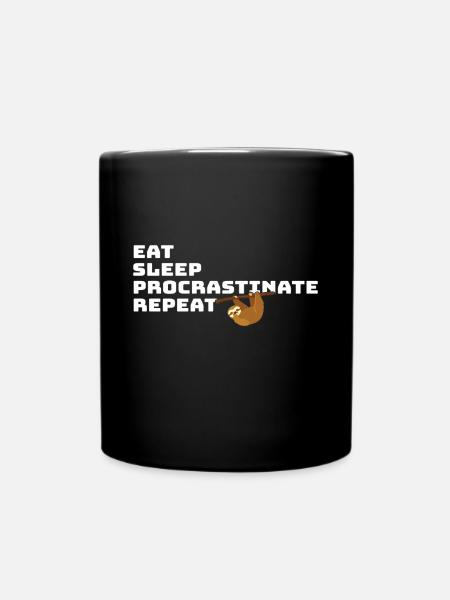 Eat Sleep Procrastinate Repeat – Lustiges Faultier - Tasse einfarbig - Schwarz