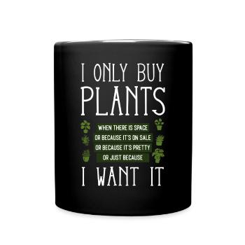 Plant Lover Gardening I Only Buy - Tasse einfarbig - Schwarz - Vorne