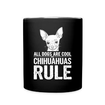 Alle Hunde Sind Cool Aber Chihuahuas Herrschen - Tasse einfarbig - Schwarz - Vorne