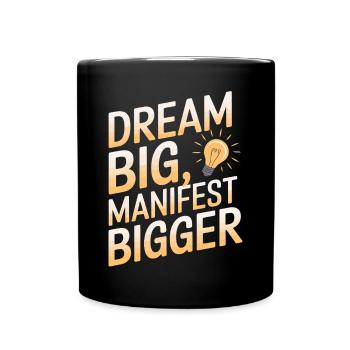 Rêver grand, manifester plus grand Dicton - Mug uni - noir - Devant