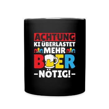 KI überlastet Bier nötig! - Lustiges Fasching - Tasse einfarbig - Schwarz - Vorne