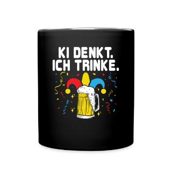 KI denkt. Ich trinke. - Lustiges KI Fasching - Tasse einfarbig - Schwarz - Vorne