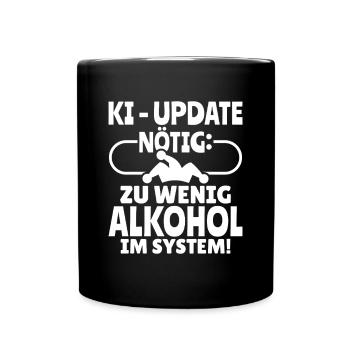 Zu wenig Alkohol im System - Lustiges KI Fasching - Tasse einfarbig - Schwarz - Vorne