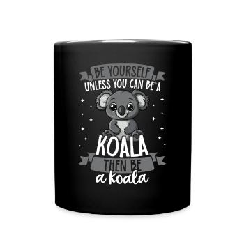 Be yourself unless you know a koala - Full Colour Mug - black - Front