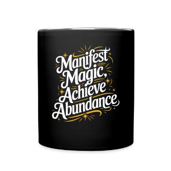 Manifest Magic Achieve Abundance Quote - Full Colour Mug - black - Front