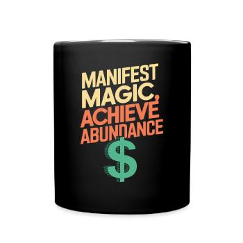 Manifest Magic, Achieve Abundance Quote - Full Colour Mug - black - Front