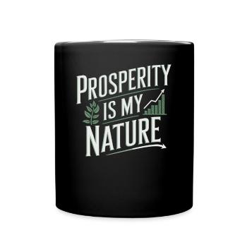 Prosperity Is My Nature Quote About Abundance - Full Colour Mug - black - Front