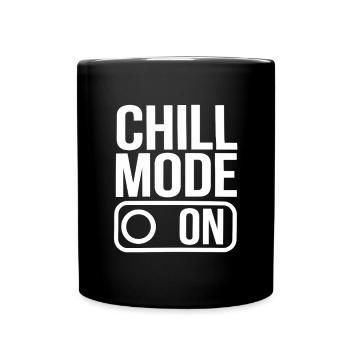 Chill Mode On Relaxation Fashion for Every Occasion - Full Colour Mug - black - Front