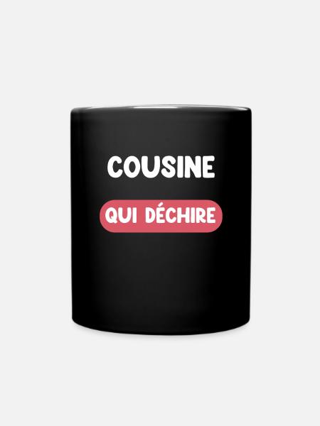 cousine qui déchire cadeau cousine cadeau cousine - Mug uni - noir