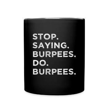 Stop talking – do burpees! - Full Colour Mug - black - Front