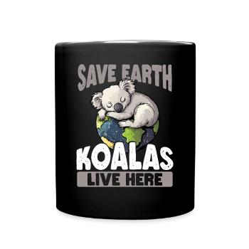 Rettet die Erde Koalas leben hier Earth Day - Tasse einfarbig - Schwarz - Vorne