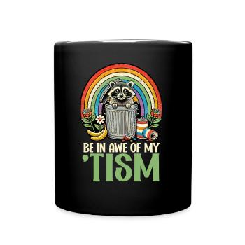 Be In Awe Of My 'Tism Autistic Waschbären - Tasse einfarbig - Schwarz - Vorne