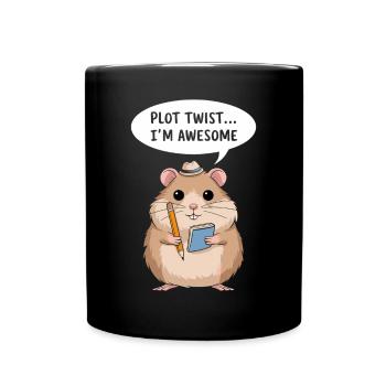 Hamster Autor: Plot Twist... Ich Bin Großartig - Tasse einfarbig - Schwarz - Vorne