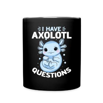 Cute Axolotl I Have Axolotl Questions - Full Colour Mug - black - Front