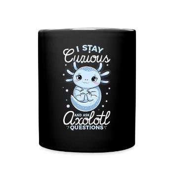 Axolotl I Stay Curious and Ask Axolotl Questions - Tasse einfarbig - Schwarz - Vorne
