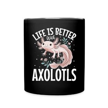 Cute Axolotl Life is Better with Axolotls - Full Colour Mug - black - Front