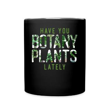 Plant Lover Gardening Pun Have You - Full Colour Mug - black - Front