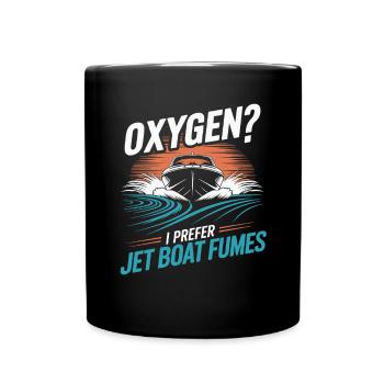 Oxygen? I prefer jet boat exhaust fumes for - Full Colour Mug - black - Front