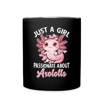 Cute Axolotl Just a Girl Passionate About Axolotls - Tasse einfarbig - Schwarz - Vorne