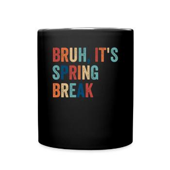 Bruh, c’est les vacances de printemps, les garçons, les adolescents, le ven - Mug uni - noir - Devant