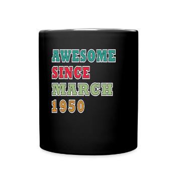 Awesome seit März 1950 Geburtstag 1950 Geschenk - Tasse einfarbig - Schwarz - Vorne