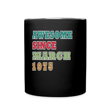 Awesome since March 1975 - Full Colour Mug - black - Front