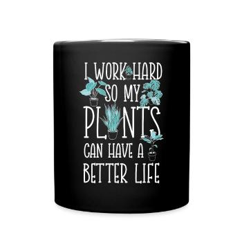 Plant Lover Gardening I Work Hard - Full Colour Mug - black - Front