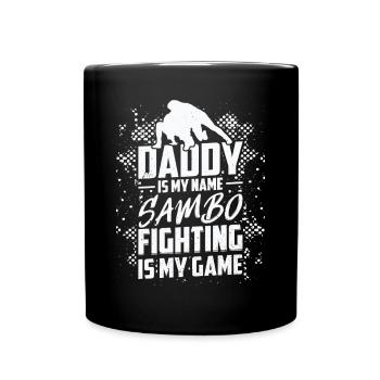 Daddy is my name Sambo fighting is my game - Daddy - Full Colour Mug - black - Front