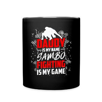Daddy is my name Sambo fighting is my game - Sambo - Full Colour Mug - black - Front