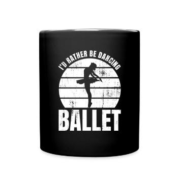 Ich würde lieber Ballett tanzen - Tasse einfarbig - Schwarz - Vorne