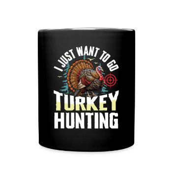 Aventure de chasse à la dinde : Je veux juste chasser la dinde - Mug uni - noir - Devant